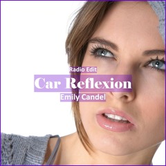 EMILY CANDEL - Car Reflexion [ Electro House Music]