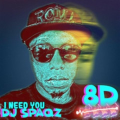 DJ Spaqz - I Need You 8D