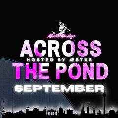 Across The Pond: September 2023 [Hosted By: Aesxtr]