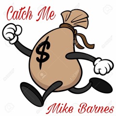 MIKE BARNES- CATCH ME