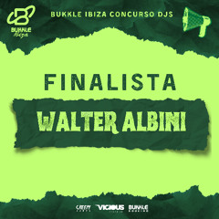 BUKKLE IBIZA CHALLENGE DJ 2025 - WALTER ALBINI