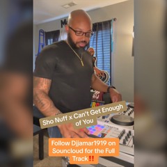Sho Nuff X Can't Get Enough Of You (DJ Jamar Mash - Up)