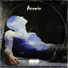Anemic(p.2LZ)
