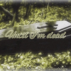 until im dead w/ lil soda boi + unpolarize