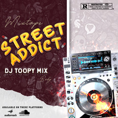 Mixtape Street Addict By DJ TOOPY MIX
