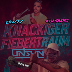 UNSYN & Cracky Koksberg - Knackiger Fiebertraum (Vocal Mix)