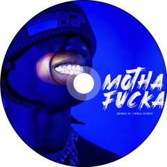 N°35 - MOTHA FUCKA