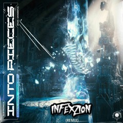 Subtronics - Into Pieces (feat. Grabbitz) [Infexzion Bootleg]