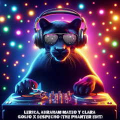 Lérica, Abraham Mateo y Clara - Golfo X Despecho (The Phanter EDIT)