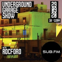 Rocford - Underground Garage Show Live on Sub.FM 29.09.20 #025