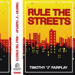 Timothy "J" Fairplay - Rule The Streets