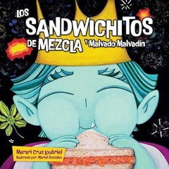 ⚡PDF⚡ Los Sandwichitos de Mezcla y Malvado Malvadín (Spanish Edition)