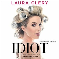 Idiot Audiobook FREE 🎧 by Laura Clery [ Spotify ] [ Audible ]