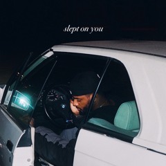 Slept On You (Prod by NES)