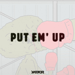 XAEBOR  - PUT EM' UP