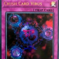 Card Crush Virus & nemesis rising (Prod. Gadgett) R.I.P. Kazuki Takahashi (Creator of Yu-Gi-Oh)
