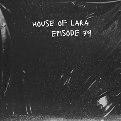 House of LARA - Episode 79