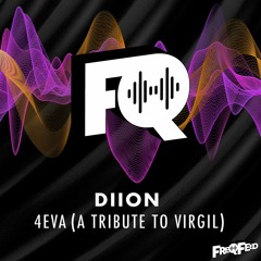 DIION - 4EVA (A Tribute to Virgil)
