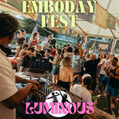 Luminous @ Embodayfest 04.10.25