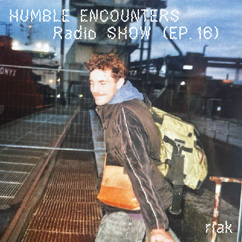 Humble Encounters Radio Show (EP. 16) - riak