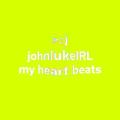 Johnlukeirl - My Heart Beats [free dl]