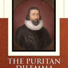 [View] KINDLE 📕 The Puritan Dilemma: The Story of John Winthrop (Library of American