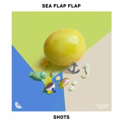 Sea Flap Flap - Shots