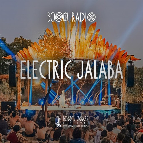 Electric Jalaba - Sacred Fire 14 - Boom Festival 2022