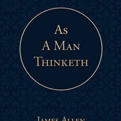 [VIEW] [PDF EBOOK EPUB KINDLE] As A Man Thinketh by  James Allen ✉️