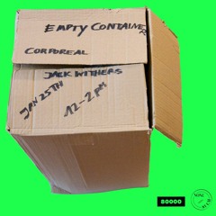 Empty Container #4 w/ Corporeal, jack withers - 25 January 2021