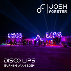 Josh Forster @ Disco Lips - Burning Man 2024