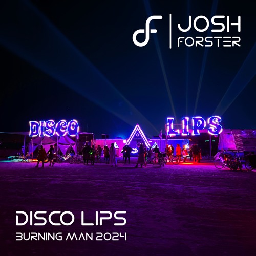 Josh Forster @ Disco Lips - Burning Man 2024