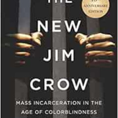 [GET] KINDLE 🖍️ The New Jim Crow: Mass Incarceration in the Age of Colorblindness by