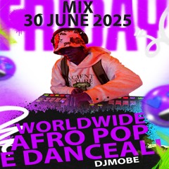 Afro Pop Dancehall Worldwide Mix 30 June 2025 - DjMobe