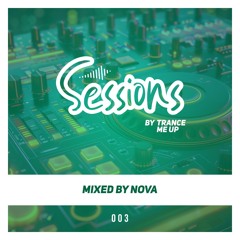 Sessions by Trance me Up #003 - NOVA