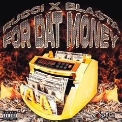 Rucci x Bla$ta - For Dat Money [Prod. By Ac3 Beats] [Thizzler.com Exclusive]