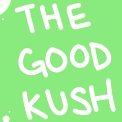 The good kush
