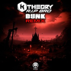 K Theory - R.I.P Bro (Dunk Remix) (WSR180 - Wayside Records)