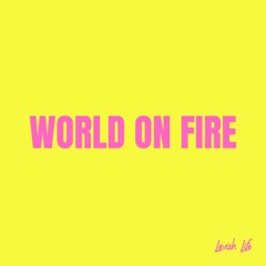 Lavish Life - World On Fire