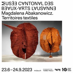 "Magdalena Abakanowicz. Territoires textiles": l'artiste en voix directe