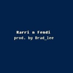 Rarri n Fendi (beat by Brad_lee)