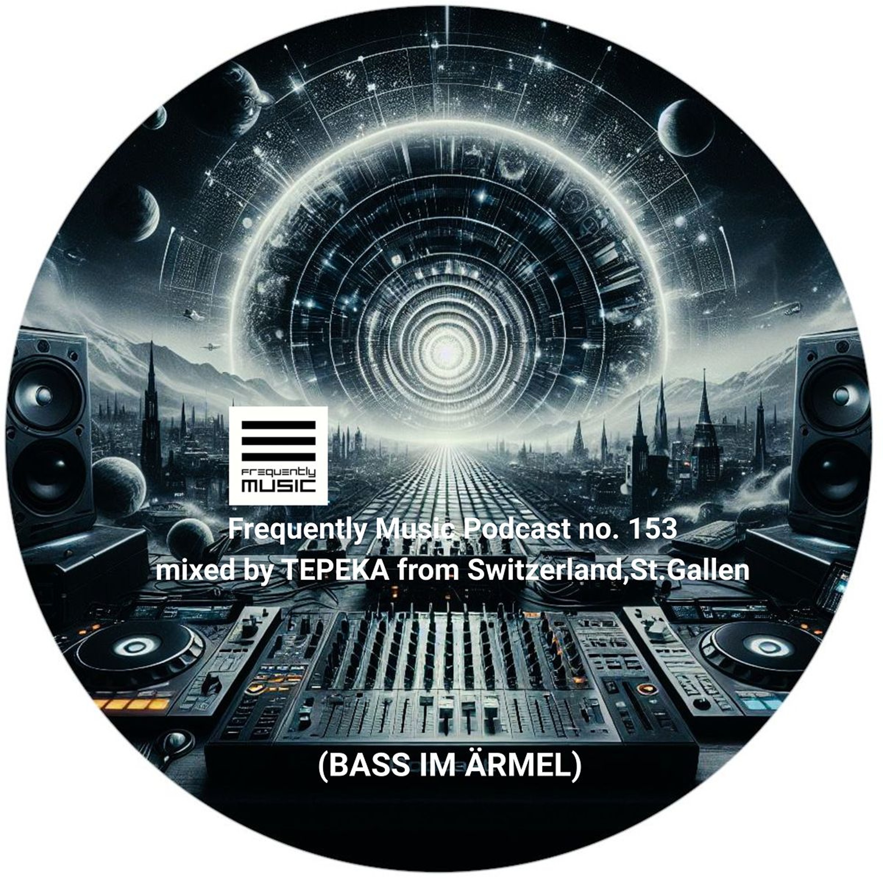 Frequently Music Podcast no. 153 mixed by TEPEKA, Switzerland, Bass im Aermel episode artwork
