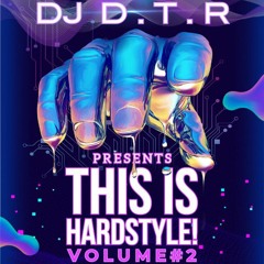 DJ D.T.R - THIS IS HARDSTYLE V0L#2 - AUGUST 2023