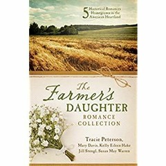 E.B.O.O.K.✔️[PDF] The Farmer's Daughter Romance Collection 5 Historical Romances Homegrown in th