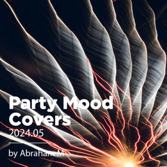 Party Mood Covers 2024.05 by Abraham M.