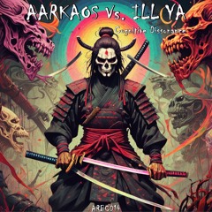 Aarkaos Vs. Ill Ya - Cognitive DIssonance (ARBCD14)