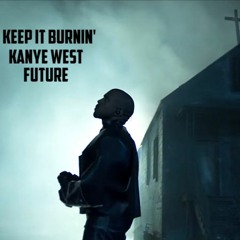 Keep It Burnin' (Kanye West & Future)