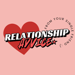 Relationship Advice from Your Single Bestie Q/A