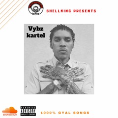 VYBZ KARTEL = 1000 GYAL SONGZ Mix By SHELLKING #2020