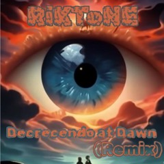 Decrecendo at Dawn (Remix)